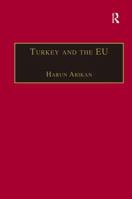 Turkey And The Eu: An Awkward Candidate For Eu Membership? 0754647625 Book Cover