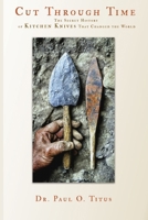 Cut Through Time: The Secret History of Kitchen Knives That Changed the World B0FHWLX3J3 Book Cover