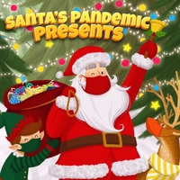 Santa's Pandemic Presents: A Cute Simple Children’s Story Book About Pandemic Christmas B08MSS9KR2 Book Cover