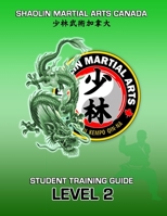 SHAOLIN Martial Arts Canada- Student Training Guide LEVEL 2 0359374719 Book Cover