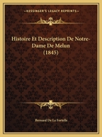 Histoire Et Description De Notre-Dame De Melun (1845) 1241351112 Book Cover