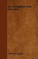The Columbian Prize Charades 143728650X Book Cover
