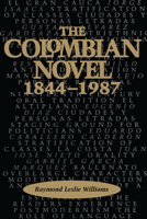 The Colombian Novel, 1844-1987 0292791623 Book Cover
