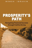 Prosperity's Path: Navigating Financial Success through Faithful Giving B0C91V8KCX Book Cover