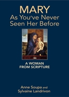 Mary As Youve Never Seen Her Before : A Woman from Scripture 0809157993 Book Cover