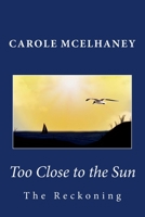 Too Close to the Sun: The Reckoning 1492782076 Book Cover