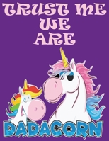 Trust Me We are DADACORN: Amazing Notebook for all DADA Unicorn lover (Composition Book, Journal) (8.5 x 11 Large) 1676369902 Book Cover