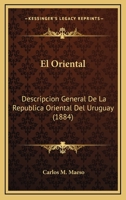 El Oriental: Descripcion General De La Republica Oriental Del Uruguay (1884) 1241762732 Book Cover