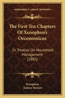 The First Ten Chapters of Xenophon's Oeconomicus 1165069768 Book Cover