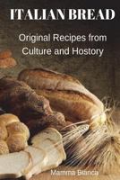 Italian Bread: Original Recipes from Culture and History 1721848010 Book Cover