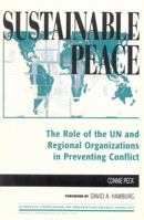 Sustainable Peace: The Role of the Un and Regional Organizations in Preventing Conflict 0847685616 Book Cover