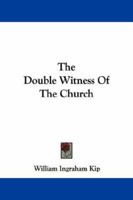 The Double Witness of the Church 1021969478 Book Cover