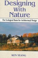 Designing With Nature: The Ecological Basis for Architectural Design 0070723176 Book Cover