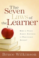 The Seven Laws of the Learner: How to Teach Almost Anything to Practically Anyone (Seven Laws of the Learner) 0880704640 Book Cover