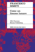 Francesco Simeti: Like a Lunar Lemon 8867495909 Book Cover