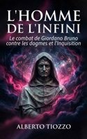 L'Homme de l'infini: Le combat de Giordano Bruno contre les dogmes et l'Inquisition B0GMKLN4XH Book Cover