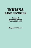 Indiana Land Entries: Vincennes District, 1807-1877, Vol. 2 080631737X Book Cover