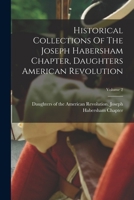 Historical Collections Of The Joseph Habersham Chapter, Daughters American Revolution; Volume 2 1016625103 Book Cover