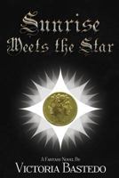 Sunrise Meets the Star 1497574609 Book Cover