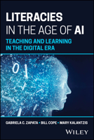 Literacies in the Age of AI: Teaching and Learning in the Digital Era 1394338627 Book Cover