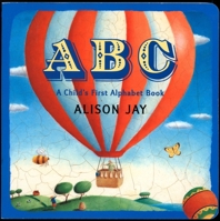 ABC: A Child's First Alphabet Book 0525469516 Book Cover