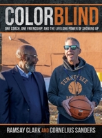 Color Blind: One Coach, One Friendship, and the Lifelong Power of Showing Up B0H6ZRVWBR Book Cover