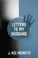 Letters To My Husband 147879576X Book Cover