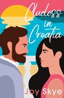 Clueless in Croatia B08X6DRPLC Book Cover