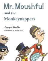 Mr. Mouthful and the Monkeynappers 1734209747 Book Cover