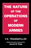 The Nature of the Operations of Modern Armies (Soviet (Russian) Study of War) 0714641189 Book Cover