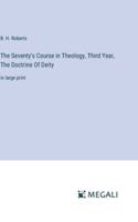 The Seventy's Course in Theology, Third Year, The Doctrine Of Deity: in large print 3368372963 Book Cover
