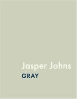 Jasper Johns: Gray (Art Institute of Chicago) 0300119496 Book Cover