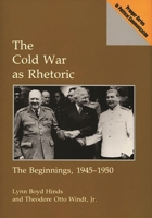 The Cold War as Rhetoric: The Beginnings, 1945-1950 (Praeger Series in Political Communication) 0275935787 Book Cover