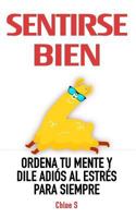 Sentirse Bien: Ordena Tu Mente Y Dile Adi 1720107904 Book Cover