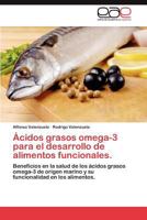 Acidos Grasos Omega-3 Para El Desarrollo de Alimentos Funcionales. 3659029238 Book Cover