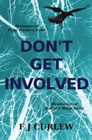 Don't Get Involved 0995531463 Book Cover