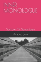 Inner Monologue: Sorrow Of Seventeen B08DSZ37HD Book Cover