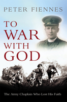 To War with God: The Army Chaplain who Lost his Faith 184596652X Book Cover