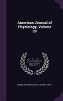 American Journal of Physiology, Volume 28 1148660585 Book Cover