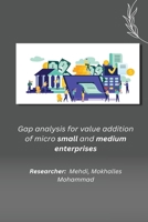Gap analysis for value addition of micro small and medium enterprises 1805459058 Book Cover