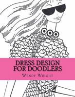 Dress Design for Doodlers 1530762367 Book Cover