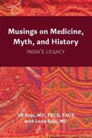 Musings on Medicine, Myth, and History: India's Legacy 1987641906 Book Cover