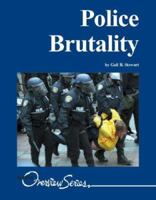 Overview Series - Police Brutality (Overview Series) 1560061642 Book Cover