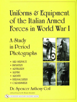 Uniforms & Equipment of the Italian Armed Forces in World War I 0764325361 Book Cover