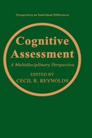 Cognitive Assessment: A Multidisciplinary Perpsective (Perspectives on Individual Differences) 147579732X Book Cover