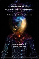 Ordinary People, Extraordinary Experiences: Real cases of transformative phenomena 1730924301 Book Cover
