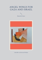Angel Wings for Gaza and Israel: Memorial Project 3758315794 Book Cover