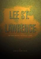 Lee St. Lawrence: The Man Behind the Peace Corps 1462881866 Book Cover