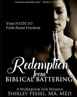 Redemption from Biblical Battering: Your Path to Faith-Based Freedom 1722423137 Book Cover