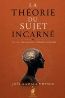 La Théorie Du Sujet Incarné (French Edition) B0HFPS9K64 Book Cover